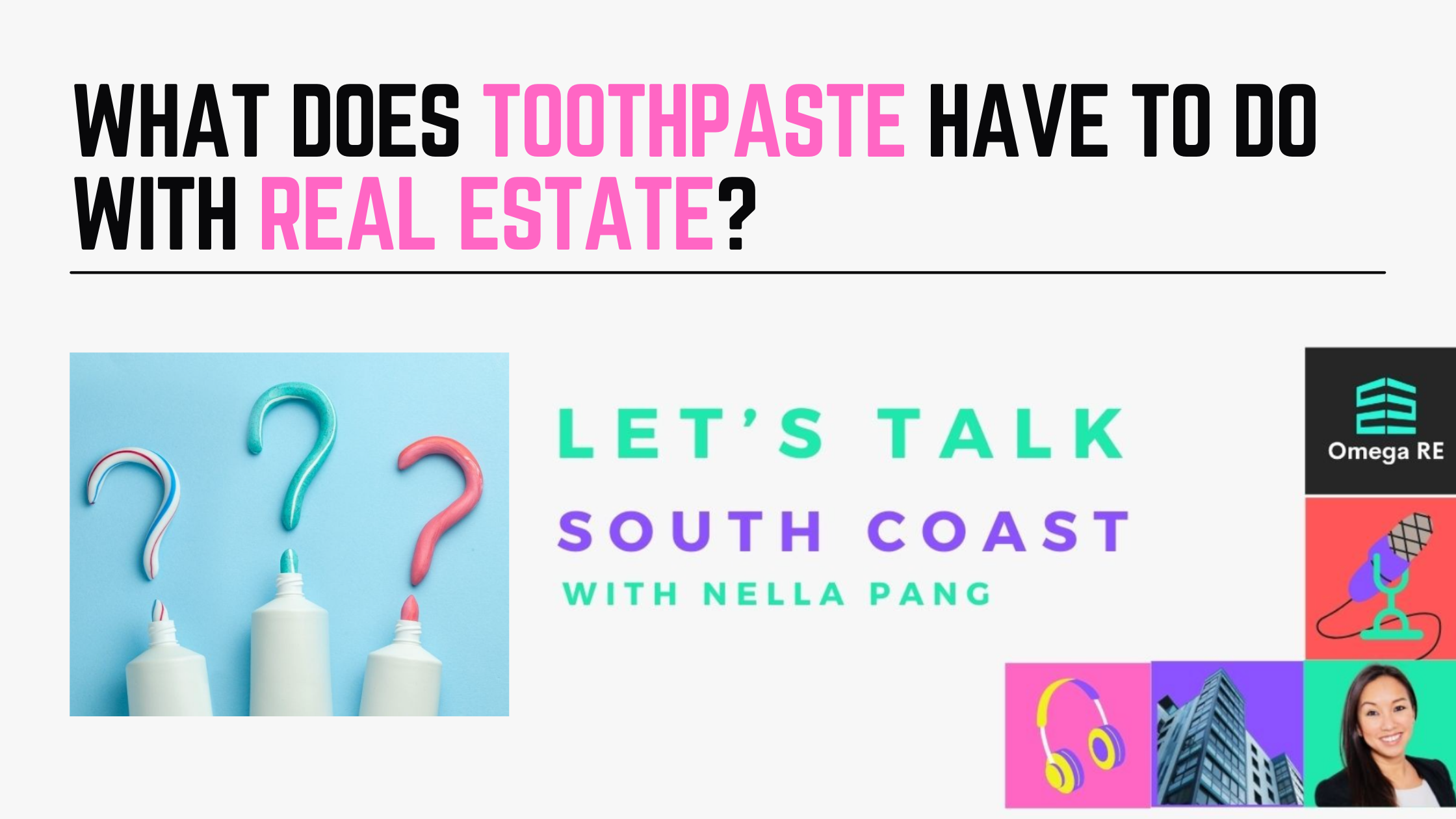What does toothpaste have to do with real estate?